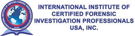 International Institute of Certified Forensic Investigation Professionals International Institute of Certified Forensic Investigation Professionals